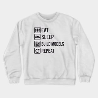 For the modeler Eat Sleep Build Models Repeat on Light Crewneck Sweatshirt